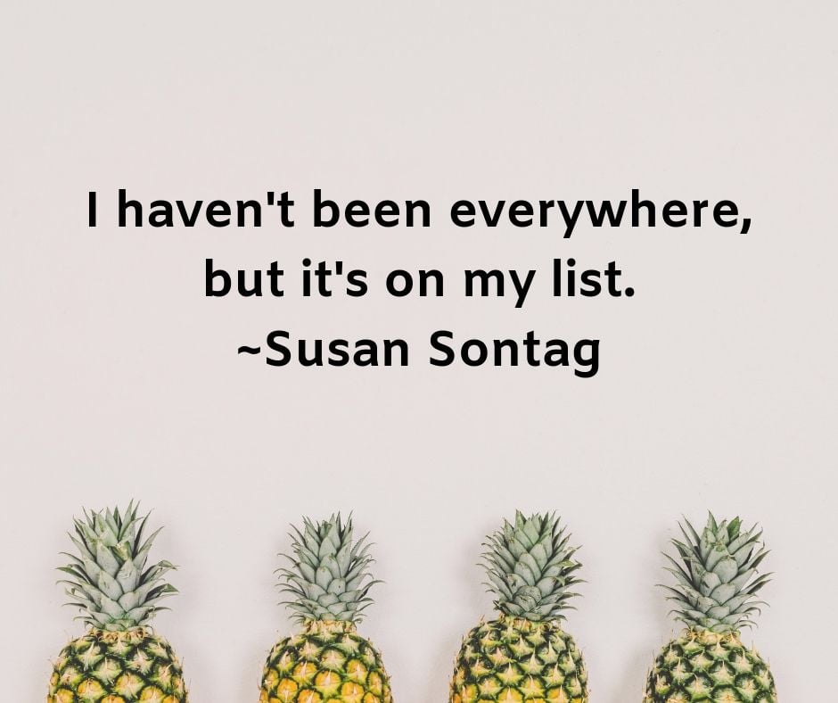 Quote: I haven't been everywhere but it's on my list.