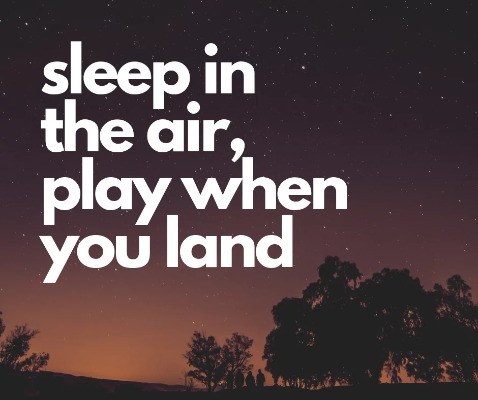 sleep on plane play when you land