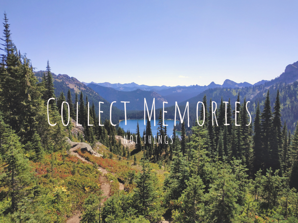 collect memories not things