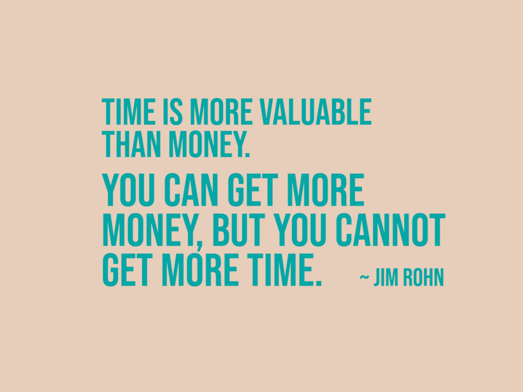 Time is more valuable than money quote