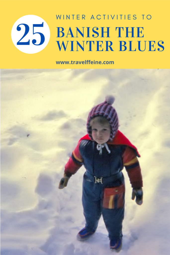 25 Winter Activities to Banish the Winter Blues