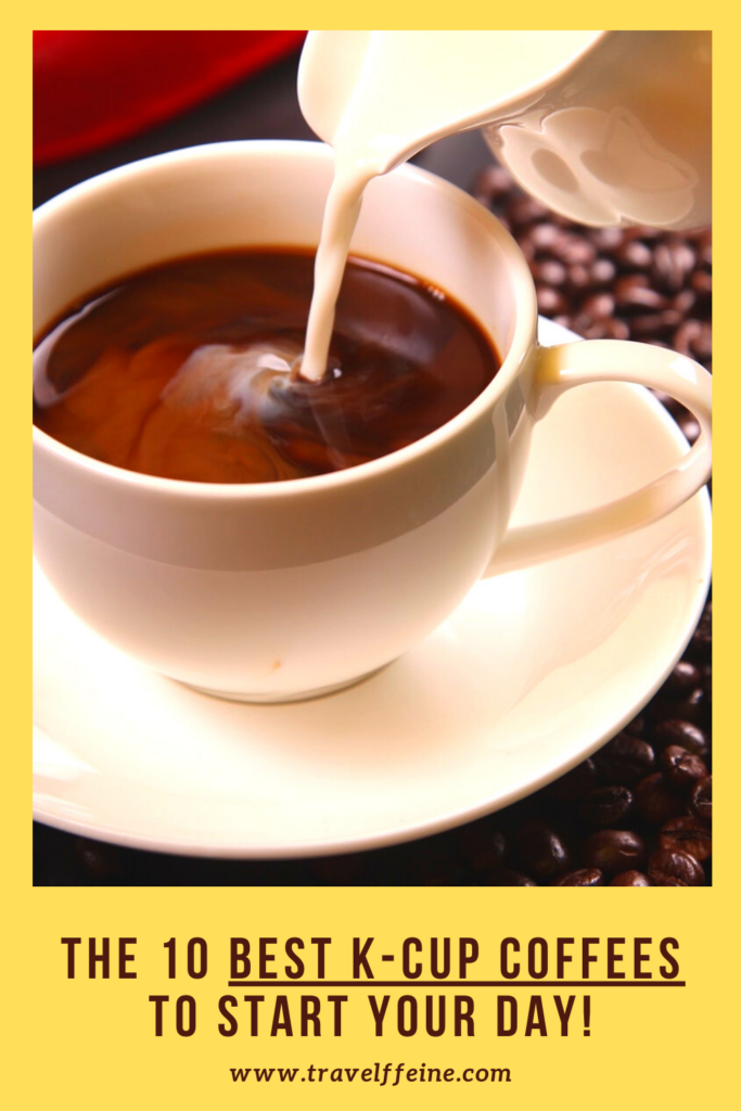 10 Best K-Cup Coffees Travelffeine